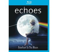 Echoes - Echoes: Barefoot To The Moon [Blu-ray]