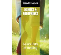 ECHOES & FOOTPRINTS: Gaia's Path of Healing