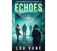 Echoes: Fortune Falls Band 4 (Fortune Falls - Deutsche Ausgabe)