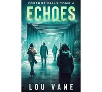 Echoes: Fortune Falls Tome 4 (Fortune Falls - Version française)