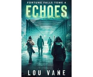 Echoes: Fortune Falls Tome 4 (Fortune Falls - Version française)