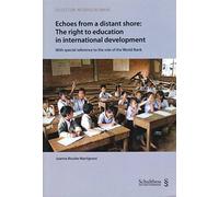 echoes from a distant shore: the right to education in international developpeme: EN ANGLAIS
