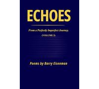 Echoes from a perfectly imperfect journey: Volume 2