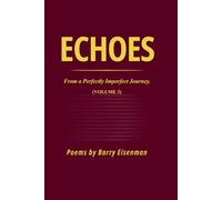 ECHOES From a perfectly imperfect journey: VOLUME 3