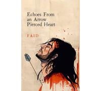 Echoes From an Arrow Pierced Heart