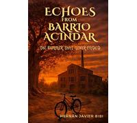 Echoes from Barrio Acindar: The summer that never ended