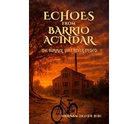 Echoes from Barrio Acindar: The summer that never ended