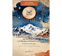 Echoes from Changbai Mountains and Heilongjiang: - A Collection of Manchu Folktales