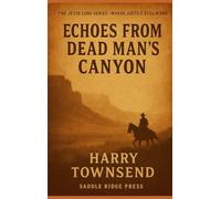 Echoes from Dead Man’s Canyon: The Jesse Long Series - Where Justice Still Rides) (The Jesse Long Western Series)