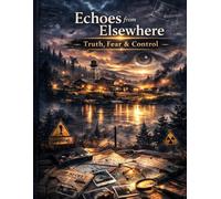 Echoes from Elsewhere - Truth, Fear & Control (Spark and Focus Learning Packs)