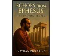 Echoes From Ephesus: The Undying Temple