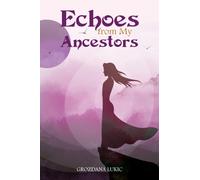 Echoes from My Ancestors