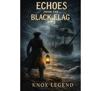 Echoes From The Black Flag (Chronicles of the Cryptologist Series)