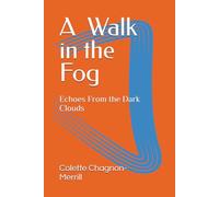 Echoes From the Dark Clouds: A Walk in the Fog
