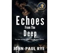 Echoes from the Deep: A Dark Maritime Thriller of Espionage, Seduction, and Institutional Betrayal: A brutally sexy technothriller blending cyber ... secrets refuse to drown (Collision of Tides)