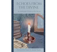 Echoes From The Divine: An Anthology of Poems on the Qur'an