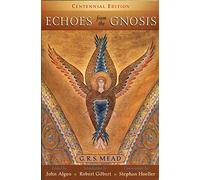 Echoes from the Gnosis: Centennial Edition