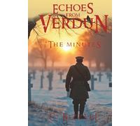 Echoes From Verdun: The Minutes