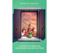 ECHOES IN ANDALUSIA: A Season of Freedom, Friendship, and Reflection (Echoes Travel Memoirs)
