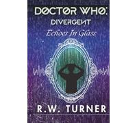 Echoes In Glass (Doctor Who: Divergent)