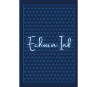 Echoes in Ink: Paperback, lined notebook, 160 pages