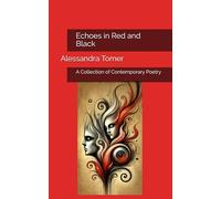 Echoes in Red and Black: A Collection of Contemporary Poetry