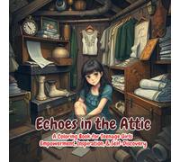 Echoes in the Attic: A Coloring Book for Teenage Girls | Empowerment, Inspiration, and Self-Discovery