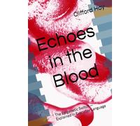 Echoes in the Blood: The Epigenetic Switch - Explained in Everyday Language