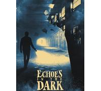 Echoes in the Dark
