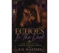 Echoes in the Dark: Book Three of the Hidden Passions Series