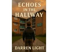 Echoes In The Hallway: 2nd Edition Black and White (The Hallway Memoirs)