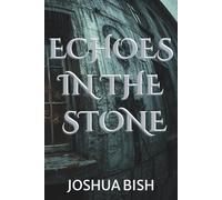 Echoes in the Stone