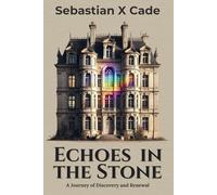 Echoes in the Stone: A Journey of Discovery and Renewal