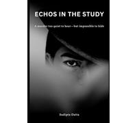 Echoes in the Study: A detective story about a murder - too quiet to hear but impossible to hide.