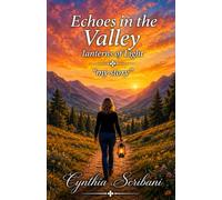 Echoes In the Valley, lanterns of Light: "My Story" (The Elk River Reflections Trilogy)