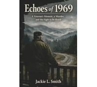 Echoes of 1969: A Veteran's Memoir, a Murder, and the Fight to Be Heard