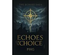 Echoes of a Choice: The Echoes Saga