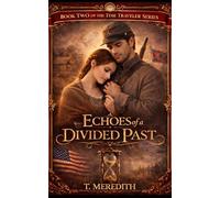 Echoes of a Divided Past: Book Two of the Time Traveler Series