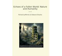 Echoes of a Fallen World: Nature and Humanity (Classic Books)
