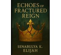 ECHOES OF A FRACTURED REIGN