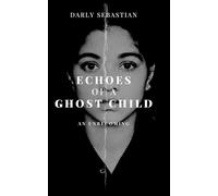 Echoes of a Ghost Child: An Unbecoming