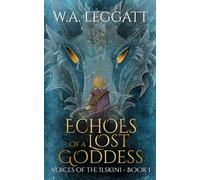 Echoes of a Lost Goddess: Voices of the Ilskini - Book 1