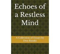 Echoes of a Restless Mind: A Collection of Essays by Don Basuki