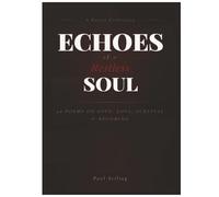 Echoes of a Restless Soul.: A Poetry Collection on Love, Loss, Survival and the Self.