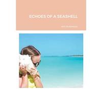 ECHOES OF A SEASHELL