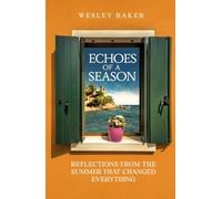 Echoes of a Season: Reflections from the summer that changed everything (Echoes Travel Memoirs)