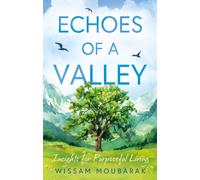 Echoes of a Valley : Insights for Purposeful Living