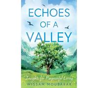 Echoes of a Valley: Insights for Purposeful Living