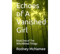 Echoes of A Vanished Girl (The WitchBlood Trilogy)
