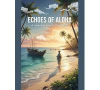 Echoes Of Aloha: A Japanese Saga In The Pacific